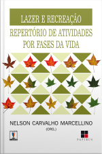 Lazer E Recreação: Repertório De Atividades Por Fases Da Vida
