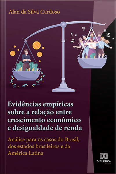 Evidências Empíricas Sobre A Relação Entre Crescimento Econômico E Desigualdade De Renda: Análise Para Os Casos Do Brasil, Dos Estados Brasileiros E Da América Latina