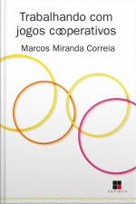 Trabalhando Com Jogos Cooperativos: Em Busca De Novos Paradigmas Na Educação Física