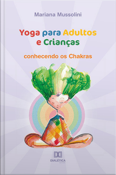 Yoga Para Adultos E Crianças: Conhecendo Os Chakras