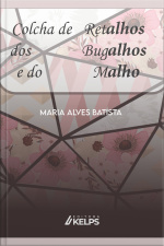 Colcha De Retalhos Dos Bugalhos E Do Malho