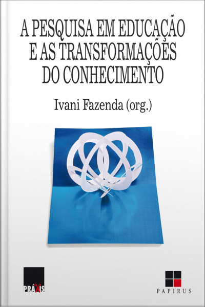 A Pesquisa Em Educação E As Transformações Do Conhecimento