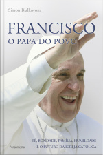 Francisco - O Papa Do Povo