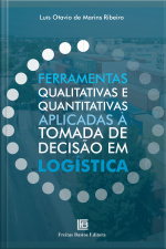 Ferramentas Qualitativas E Quantitativas Aplicadas À Tomada De Decisão Em Logística