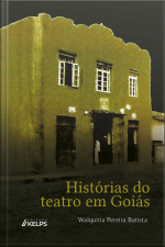 Histórias Do Teatro Em Goiás: Comunidade Protagonista