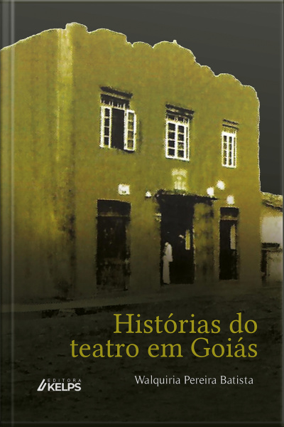 Histórias Do Teatro Em Goiás: Comunidade Protagonista