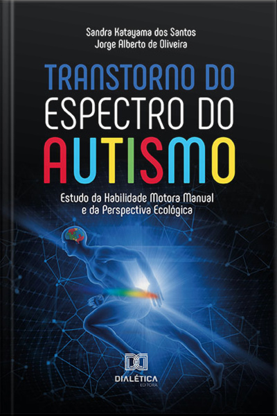 Transtorno Do Espectro Do Autismo: Estudo Da Habilidade Motora Manual E Da Perspectiva Ecológica