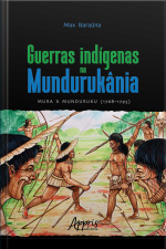 Guerras Indígenas Na Mundurukânia: Mura X Munduruku (1768–1795)