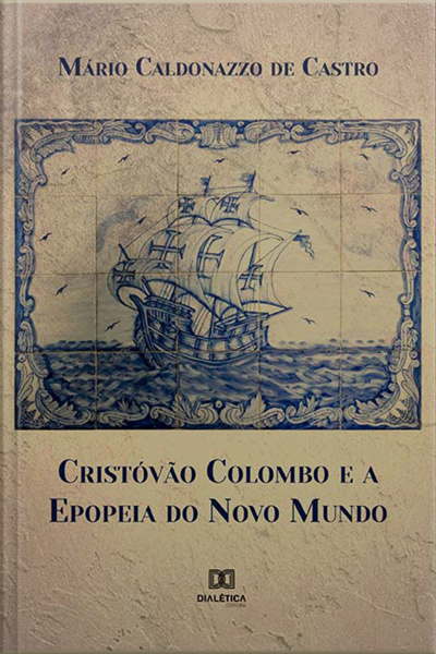 Cristóvão Colombo E A Epopeia Do Novo Mundo