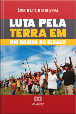 Luta Pela Terra Em Rio Bonito Do Iguaçu