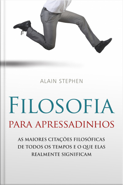 Filosofia Para Apressadinhos