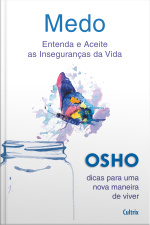 Medo: Entenda E Aceite As Inseguranças Da Vida