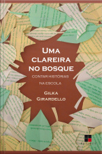 Uma Clareira No Bosque: Contar Histórias Na Escola