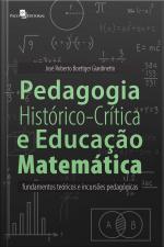 Pedagogia Histórico-crítica E Educação Matemática: Fundamentos Teóricos E Incursões Pedagógicas