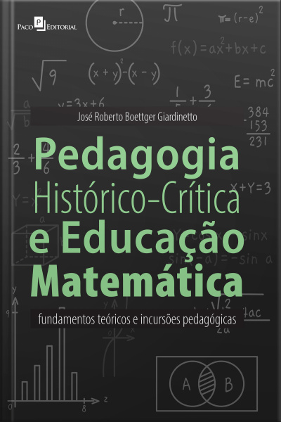 Pedagogia Histórico-crítica E Educação Matemática: Fundamentos Teóricos E Incursões Pedagógicas
