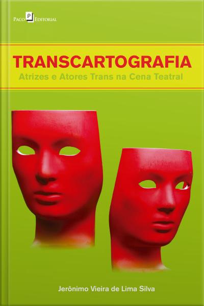 Transcartografia: Atrizes E Atores Trans Na Cena Teatral