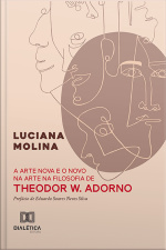 A Arte Nova E O Novo Na Arte Na Filosofia De Theodor W. Adorno