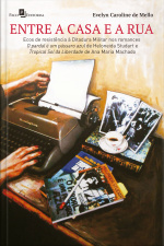 Entre A Casa E A Rua: Ecos De Resistência À Ditadura Militar Nos Romances O Pardal É Um Pássaro Azul De Heloneida Studart E Tropical Sol Da Liberdade De Ana Maria Machado