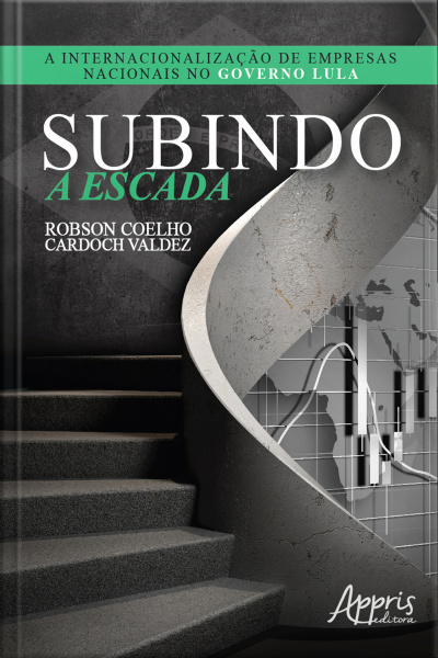 Subindo A Escada: A Internacionalização De Empresas Nacionais No Governo Lula
