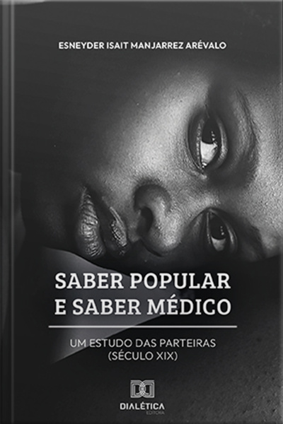 Saber Popular E Saber Médico: Um Estudo Das Parteiras (século Xix)