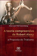 A Teoria Compreensiva De Robert Alexy: A Proposta Do Trialismo