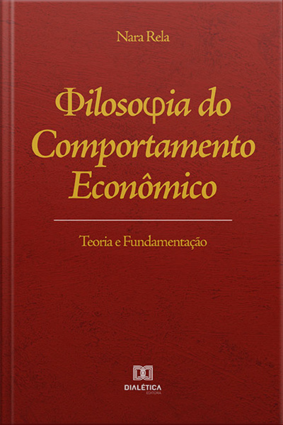 Filosofia Do Comportamento Econômico: Teoria E Fundamentação