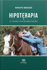 Hipoterapia: O Cavalo Na Reabilitação