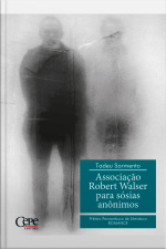 Associação Robert Walser Para Sósias Anônimos - 2º Prêmio Pernambuco De Literatura