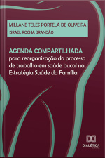 Agenda Compartilhada Para Reorganização Do Processo De Trabalho Em Saúde Bucal Na Estratégia Saúde Da Família