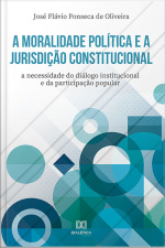 A Moralidade Política E A Jurisdição Constitucional: A Necessidade Do Diálogo Institucional E Da Participação Popular