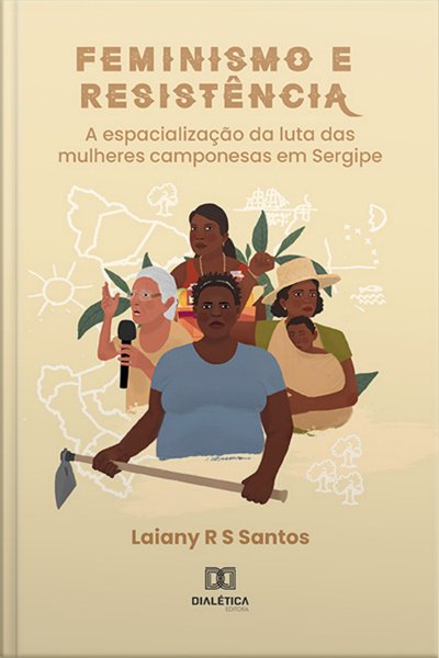 Feminismo E Resistência: A Espacialização Da Luta Das Mulheres Camponesas Em Sergipe