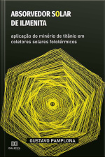 Absorvedor Solar De Ilmenita: Aplicação Do Minério De Titânio Em Coletores Solares Fototérmicos