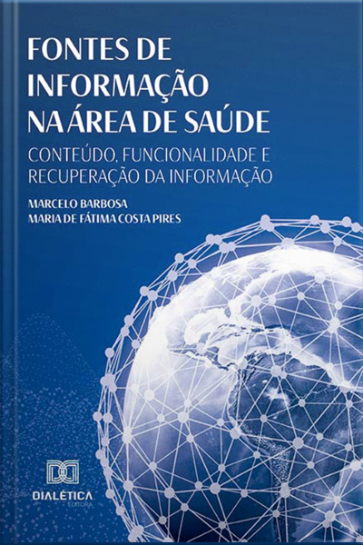 Fontes De Informação Na Área De Saúde: Conteúdo, Funcionalidade E Recuperação Da Informação