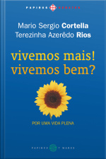 Vivemos Mais! Vivemos Bem? Por Uma Vida Plena