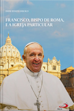 Francisco, Bispo De Roma E A Igreja Particular