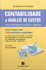 Contabilidade E Análise De Custos: Uma Abordagem Prática E Objetiva