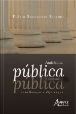Audiência Pública E Consulta Pública: Semelhanças E Diferenças