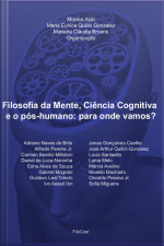 Filosofia Da Mente, Ciência Cognitiva E O Pós-humano: Para Onde Vamos?