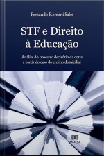 Stf E Direito À Educação: Análise Do Processo Decisório Da Corte A Partir Do Caso Do Ensino Domiciliar
