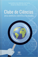 Clube De Ciências: Uma Aventura Científica Na Escola