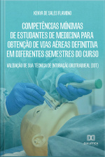 Competências Mínimas De Estudantes De Medicina Para Obtenção De Vias Aéreas Definitiva Em Diferentes Semestres Do Curso: Validação De Sua Técnica De Intubação Orotraqueal (iot)