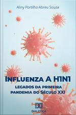 Influenza A H1n1: Legados Da Primeira Pandemia Do Século Xxi