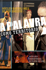 A Palavra Como Território: Antologia Dramatúrgica Do Teatro Hip-hop