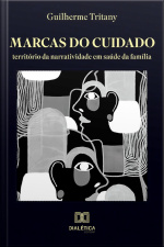 Marcas Do Cuidado: Território Da Narratividade Em Saúde Da Família