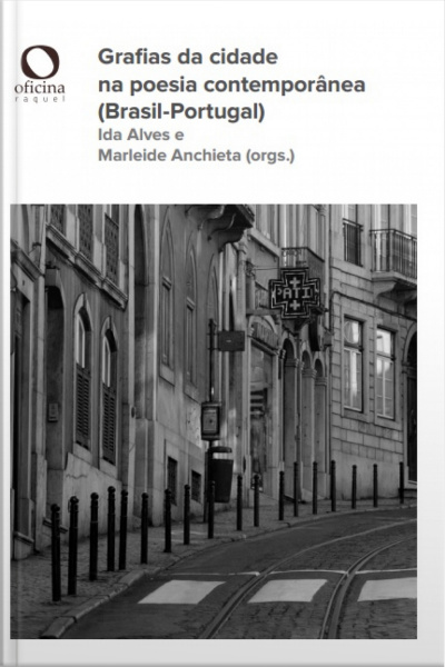 Grafias Da Cidade Na Poesia Contemporânea (brasil-portugal)