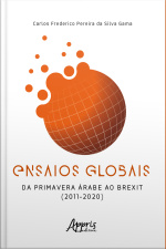 Ensaios Globais – Da Primavera Árabe Ao Brexit (2011 – 2020)