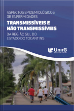 Aspectos Epidemiológicos De Enfermidades Transmissíveis E Não Transmissíveis: Da Região Sul Do Estado Do Tocantins