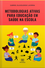 Metodologias Ativas Para Educação Em Saúde Na Escola