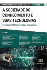 A Sociedade Do Conhecimento E Suas Tecnologias : Estudos Em Ciências Exatas E Engenharias: Volume 3