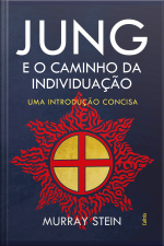 Jung E O Caminho Da Individuação: Uma Introdução Concisa